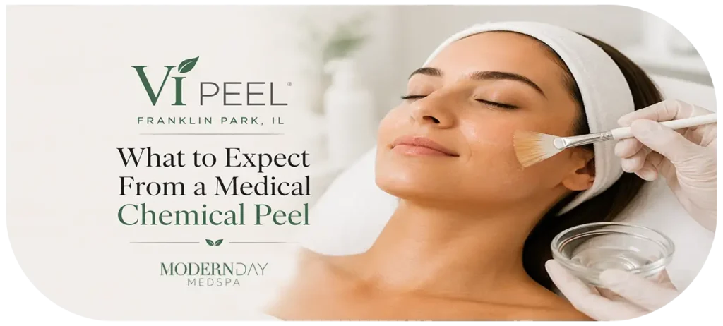 VI Peel Franklin Park IL chemical peel Modern Day Med Spa