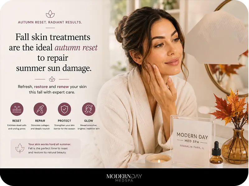 fall skin treatments autumn reset Modern Day Med Spa Franklin Park IL